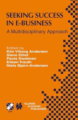 Bild des Verkufers fr Seeking Success in E-Business : A Multidisciplinary Approach zum Verkauf von AHA-BUCH GmbH
