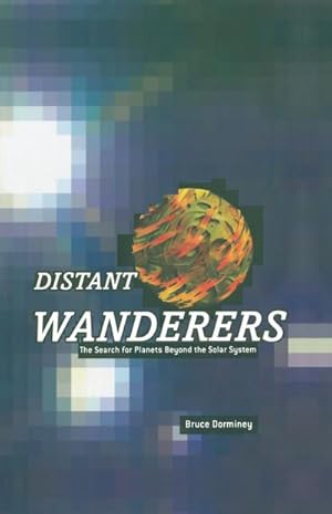 Seller image for Distant Wanderers : The Search for Planets Beyond the Solar System for sale by AHA-BUCH GmbH