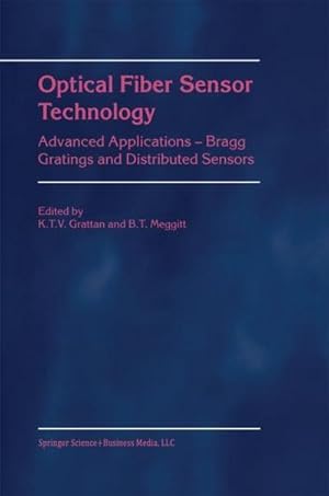Bild des Verk�ufers f�r Optical Fiber Sensor Technology : Advanced Applications - Bragg Gratings and Distributed Sensors zum Verkauf von AHA-BUCH GmbH