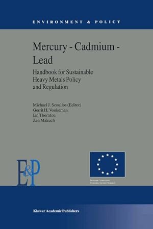 Image du vendeur pour Mercury  Cadmium  Lead Handbook for Sustainable Heavy Metals Policy and Regulation mis en vente par AHA-BUCH GmbH