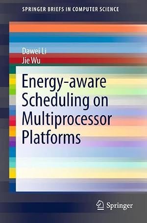 Bild des Verk�ufers f�r Energy-aware Scheduling on Multiprocessor Platforms zum Verkauf von AHA-BUCH GmbH