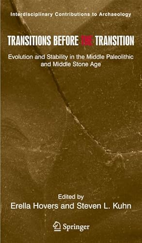 Bild des Verk�ufers f�r Transitions Before the Transition : Evolution and Stability in the Middle Paleolithic and Middle Stone Age zum Verkauf von AHA-BUCH GmbH