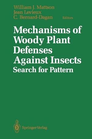 Seller image for Mechanisms of Woody Plant Defenses Against Insects : Search for Pattern for sale by AHA-BUCH GmbH