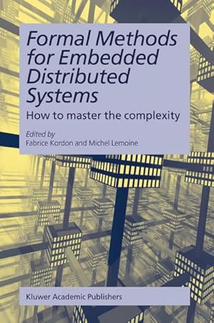 Bild des Verk�ufers f�r Formal Methods for Embedded Distributed Systems : How to master the complexity zum Verkauf von AHA-BUCH GmbH