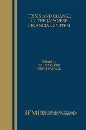 Seller image for Crisis and Change in the Japanese Financial System for sale by AHA-BUCH GmbH
