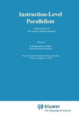 Immagine del venditore per Instruction-Level Parallelism : A Special Issue of the Journal of Supercomputing venduto da AHA-BUCH GmbH