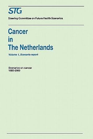 Immagine del venditore per Cancer in the Netherlands Volume 1: Scenario Report, Volume 2: Annexes : Scenarios on Cancer 1985-2000 Commissioned by the Steering Committee on Future Health Scenarios venduto da AHA-BUCH GmbH