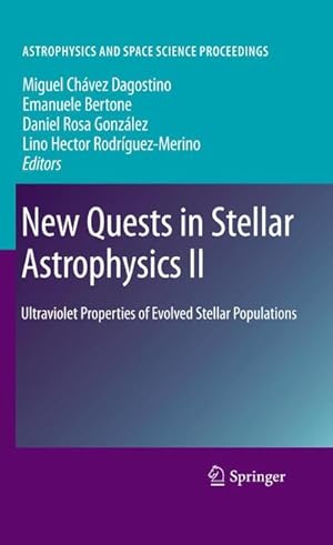 Imagen del vendedor de New Quests in Stellar Astrophysics II : Ultraviolet Properties of Evolved Stellar Populations a la venta por AHA-BUCH GmbH