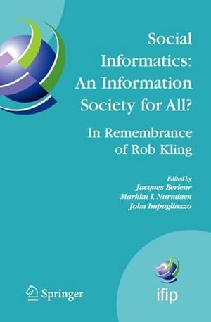 Immagine del venditore per Social Informatics: An Information Society for All? In Remembrance of Rob Kling : Proceedings of the Seventh International Conference 'Human Choice and Computers' (HCC7), IFIP TC 9, Maribor, Slovenia, September 21-23, 2006 venduto da AHA-BUCH GmbH