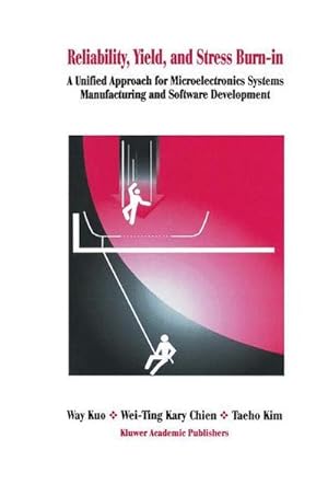 Imagen del vendedor de Reliability, Yield, and Stress Burn-In : A Unified Approach for Microelectronics Systems Manufacturing & Software Development a la venta por AHA-BUCH GmbH