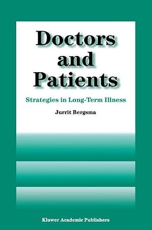 Bild des Verk�ufers f�r Doctors and Patients : Strategies in Long-term Illness zum Verkauf von AHA-BUCH GmbH