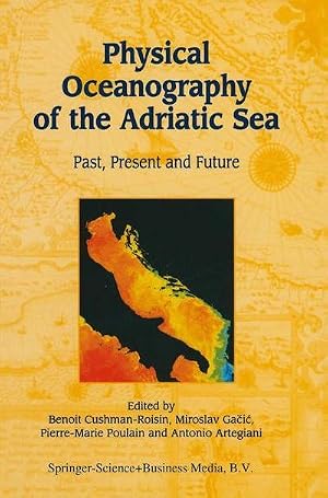 Bild des Verk�ufers f�r Physical Oceanography of the Adriatic Sea : Past, Present and Future zum Verkauf von AHA-BUCH GmbH