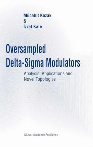 Bild des Verk�ufers f�r Oversampled Delta-Sigma Modulators : Analysis, Applications and Novel Topologies zum Verkauf von AHA-BUCH GmbH