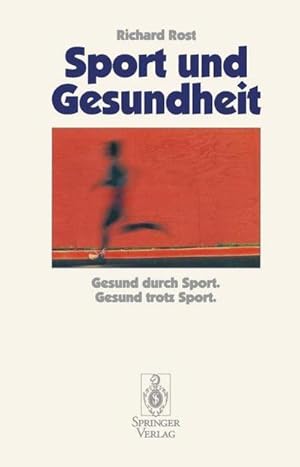 Seller image for Sport und Gesundheit : Gesund durch Sport Gesund trotz Sport for sale by AHA-BUCH GmbH