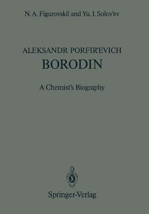 Seller image for Aleksandr Porfir'evich Borodin : A Chemist's Biography for sale by AHA-BUCH GmbH