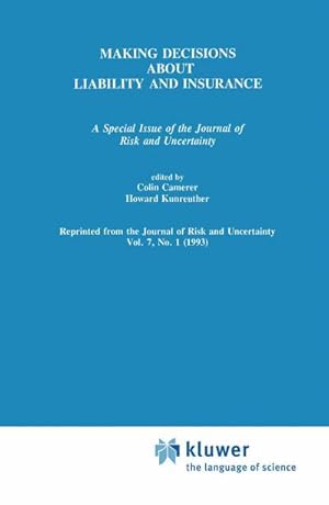 Bild des Verk�ufers f�r Making Decisions About Liability And Insurance : A Special Issue of the Journal of Risk and Uncertainty zum Verkauf von AHA-BUCH GmbH