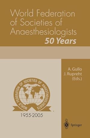 Immagine del venditore per World Federation of Societies of Anaesthesiologists 50 Years venduto da AHA-BUCH GmbH