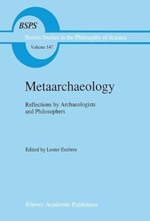 Image du vendeur pour Metaarchaeology : Reflections by Archaeologists and Philosophers mis en vente par AHA-BUCH GmbH