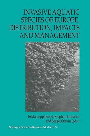 Bild des Verk�ufers f�r Invasive Aquatic Species of Europe. Distribution, Impacts and Management zum Verkauf von AHA-BUCH GmbH