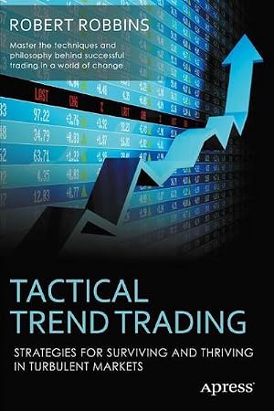 Imagen del vendedor de Tactical Trend Trading : Strategies for Surviving and Thriving in Turbulent Markets a la venta por AHA-BUCH GmbH