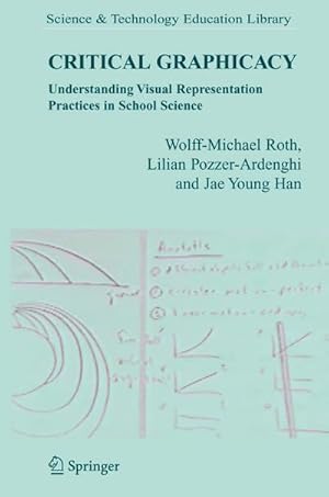 Bild des Verkufers fr Critical Graphicacy : Understanding Visual Representation Practices in School Science zum Verkauf von AHA-BUCH GmbH