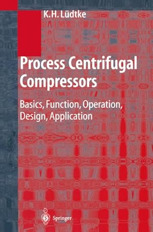 Bild des Verkufers fr Process Centrifugal Compressors : Basics, Function, Operation, Design, Application zum Verkauf von AHA-BUCH GmbH