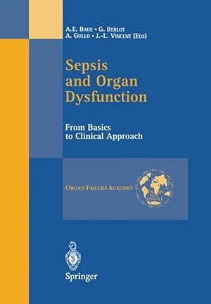 Imagen del vendedor de Sepsis and Organ Dysfunction : From Basics to Clinical Approach a la venta por AHA-BUCH GmbH