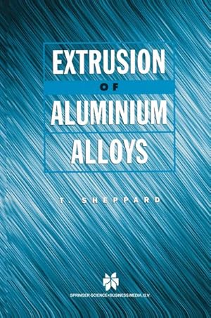 Imagen del vendedor de Extrusion of Aluminium Alloys a la venta por AHA-BUCH GmbH