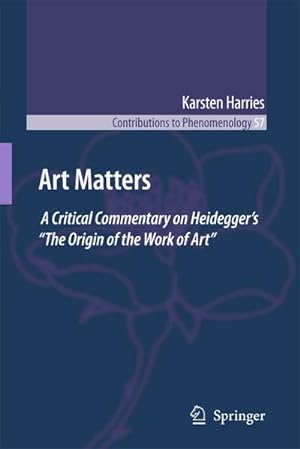 Seller image for Art Matters : A Critical Commentary on Heideggers The Origin of the Work of Art for sale by AHA-BUCH GmbH