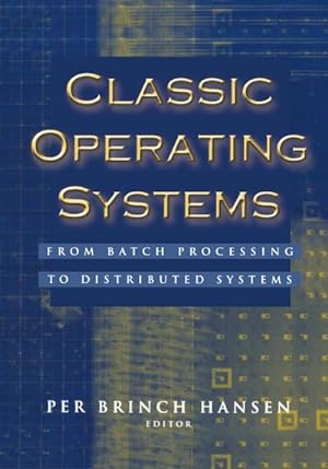 Bild des Verkufers fr Classic Operating Systems : From Batch Processing to Distributed Systems zum Verkauf von AHA-BUCH GmbH