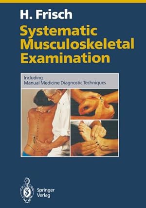 Immagine del venditore per Systematic Musculoskeletal Examination : Including Manual Medicine Diagnostic Techniques venduto da AHA-BUCH GmbH