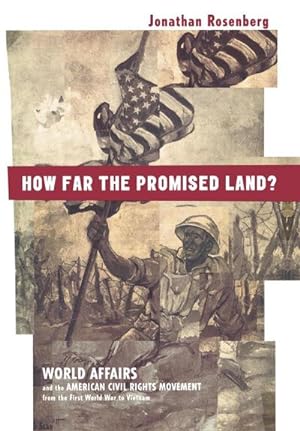 Immagine del venditore per How Far the Promised Land? : World Affairs and the American Civil Rights Movement from the First World War to Vietnam venduto da AHA-BUCH GmbH