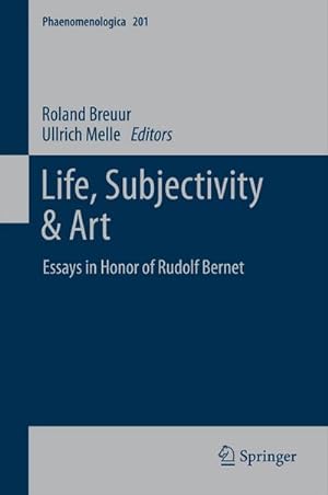 Bild des Verkufers fr Life, Subjectivity & Art : Essays in Honor of Rudolf Bernet zum Verkauf von AHA-BUCH GmbH