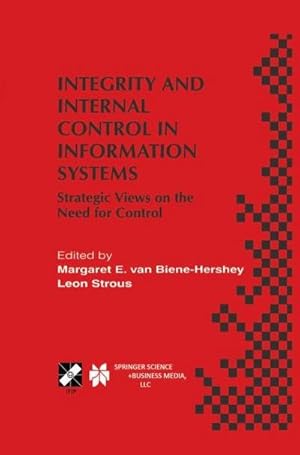 Bild des Verk�ufers f�r Integrity and Internal Control in Information Systems : Strategic Views on the Need for Control zum Verkauf von AHA-BUCH GmbH