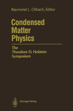 Seller image for Condensed Matter Physics : The Theodore D. Holstein Symposium for sale by AHA-BUCH GmbH