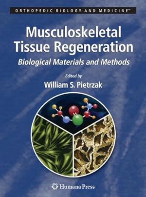 Image du vendeur pour Musculoskeletal Tissue Regeneration : Biological Materials and Methods mis en vente par AHA-BUCH GmbH