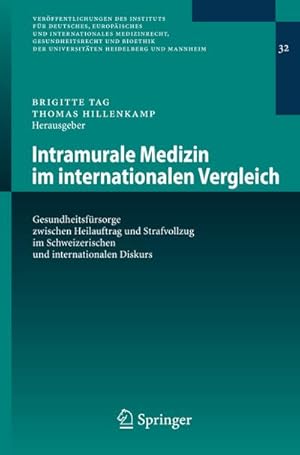 Bild des Verkufers fr Intramurale Medizin im internationalen Vergleich : Gesundheitsfrsorge zwischen Heilauftrag und Strafvollzug im Schweizerischen und internationalen Diskurs zum Verkauf von AHA-BUCH GmbH