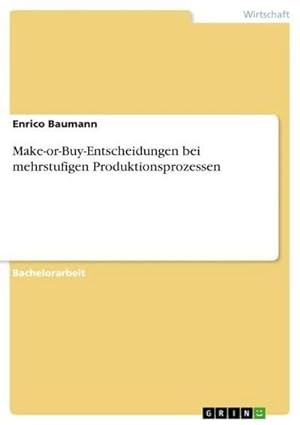 Seller image for Make-or-Buy-Entscheidungen bei mehrstufigen Produktionsprozessen for sale by AHA-BUCH GmbH