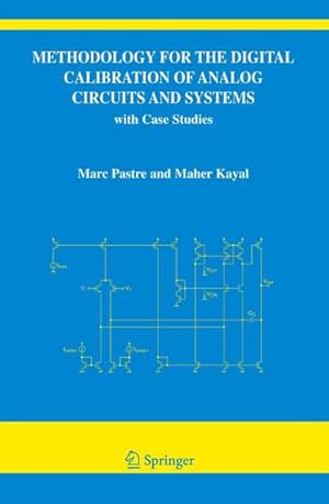 Bild des Verk�ufers f�r Methodology for the Digital Calibration of Analog Circuits and Systems : with Case Studies zum Verkauf von AHA-BUCH GmbH