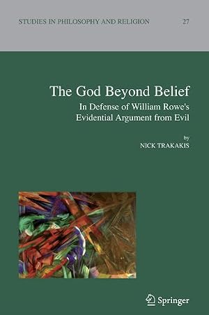 Bild des Verk�ufers f�r The God Beyond Belief : In Defence of William Rowe's Evidential Argument from Evil zum Verkauf von AHA-BUCH GmbH