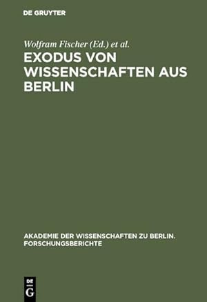 Bild des Verkufers fr Exodus von Wissenschaften aus Berlin : Fragestellungen - Ergebnisse - Desiderate. Entwicklungen vor und nach 1933 zum Verkauf von AHA-BUCH GmbH