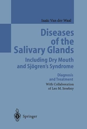 Bild des Verkufers fr Diseases of the Salivary Glands Including Dry Mouth and Sjgrens Syndrome : Diagnosis and Treatment zum Verkauf von AHA-BUCH GmbH