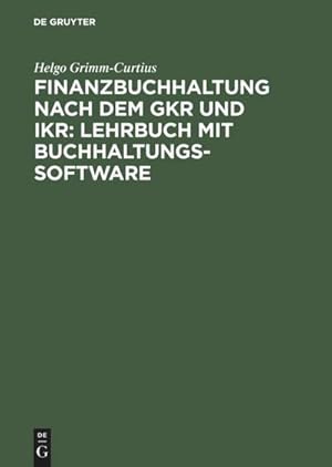 Bild des Verkufers fr Finanzbuchhaltung nach dem GKR und IKR: Lehrbuch mit Buchhaltungs-Software : [Hauptbd.] zum Verkauf von AHA-BUCH GmbH