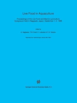 Bild des Verk�ufers f�r Live Food in Aquaculture : Proceedings of the Live Food and Marine Larviculture Symposium held in Nagasaki, Japan, September 1-4, 1996 zum Verkauf von AHA-BUCH GmbH
