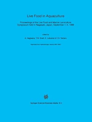 Seller image for Live Food in Aquaculture : Proceedings of the Live Food and Marine Larviculture Symposium held in Nagasaki, Japan, September 14, 1996 for sale by AHA-BUCH GmbH