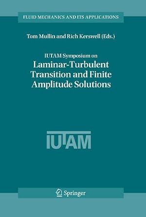 Bild des Verk�ufers f�r IUTAM Symposium on Laminar-Turbulent Transition and Finite Amplitude Solutions zum Verkauf von AHA-BUCH GmbH