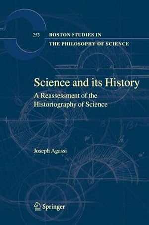 Bild des Verkufers fr Science and Its History : A Reassessment of the Historiography of Science zum Verkauf von AHA-BUCH GmbH