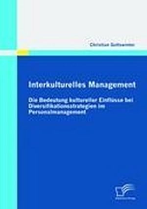 Seller image for Interkulturelles Management: Die Bedeutung kultureller Einflsse bei Diversifikationsstrategien im Personalmanagement for sale by AHA-BUCH GmbH