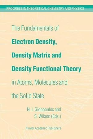 Seller image for The Fundamentals of Electron Density, Density Matrix and Density Functional Theory in Atoms, Molecules and the Solid State for sale by AHA-BUCH GmbH