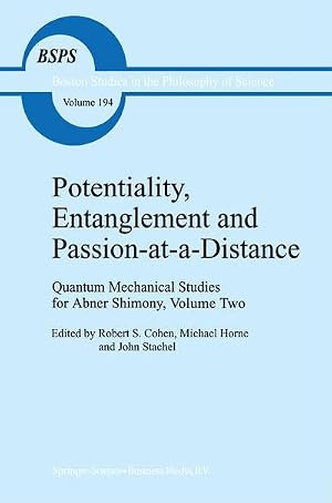 Bild des Verk�ufers f�r Potentiality, Entanglement and Passion-at-a-Distance : Quantum Mechanical Studies for Abner Shimony, Volume Two zum Verkauf von AHA-BUCH GmbH